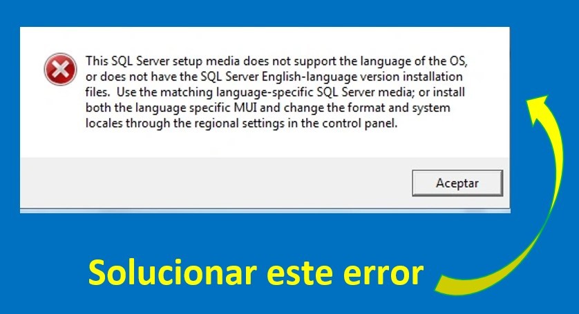 Solución: Error This Sql Server setup media does not support the languaje of the SO